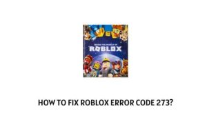 Error Code 273 Roblox
