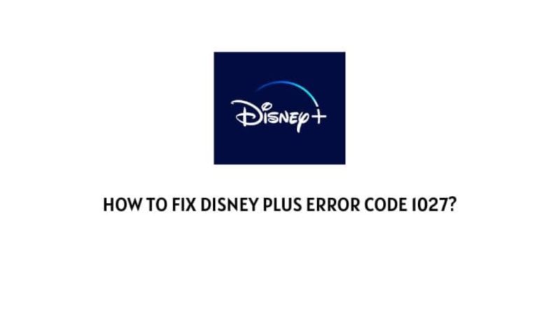 Disney Plus Error Code 1027 Samsung TV