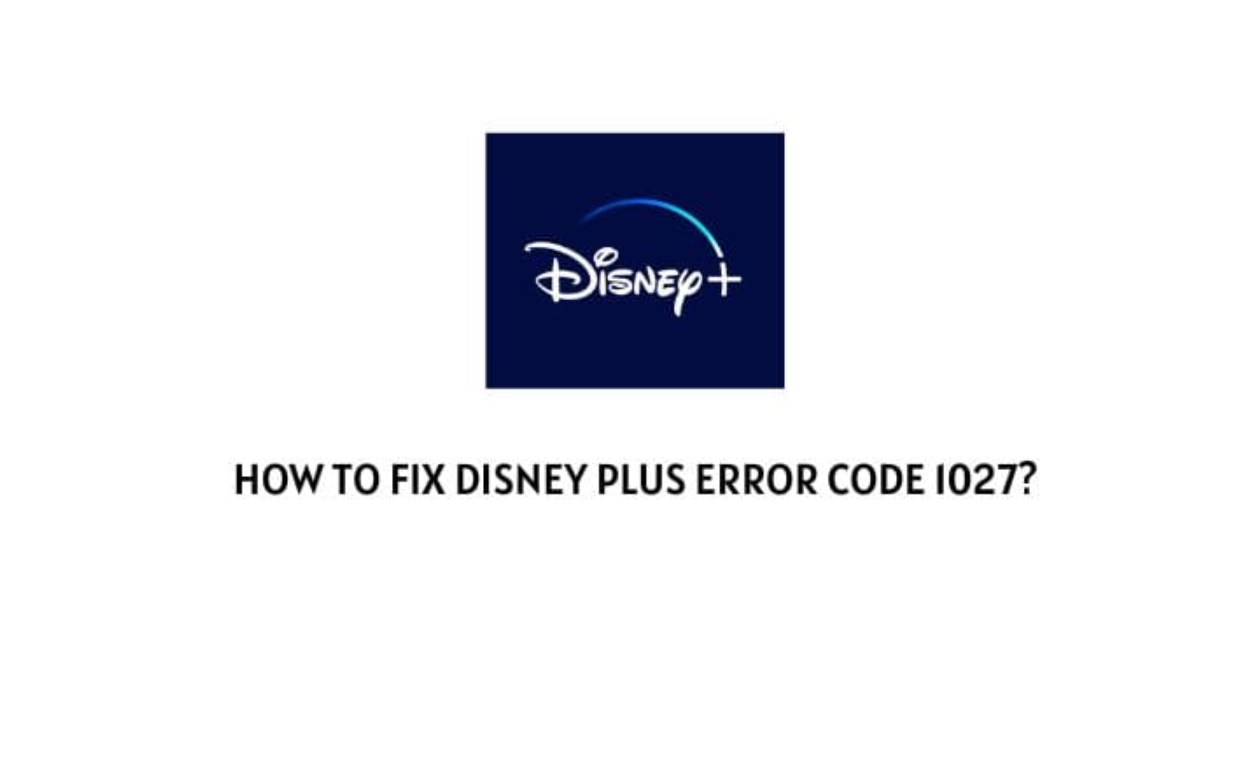 Disney Plus Error Code 1027 Samsung TV